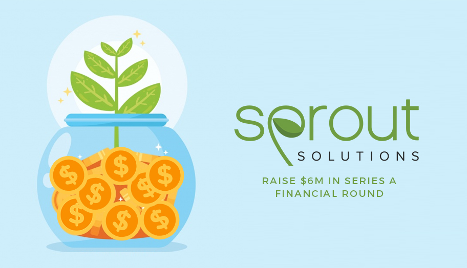 Sprout Solutions Series A Financing