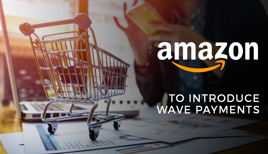 Amazon Plans Wave Payments