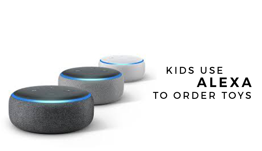 Kids Use Alexa to Order Toys