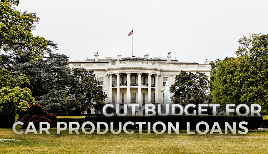 White House Cut Budge Production Loans