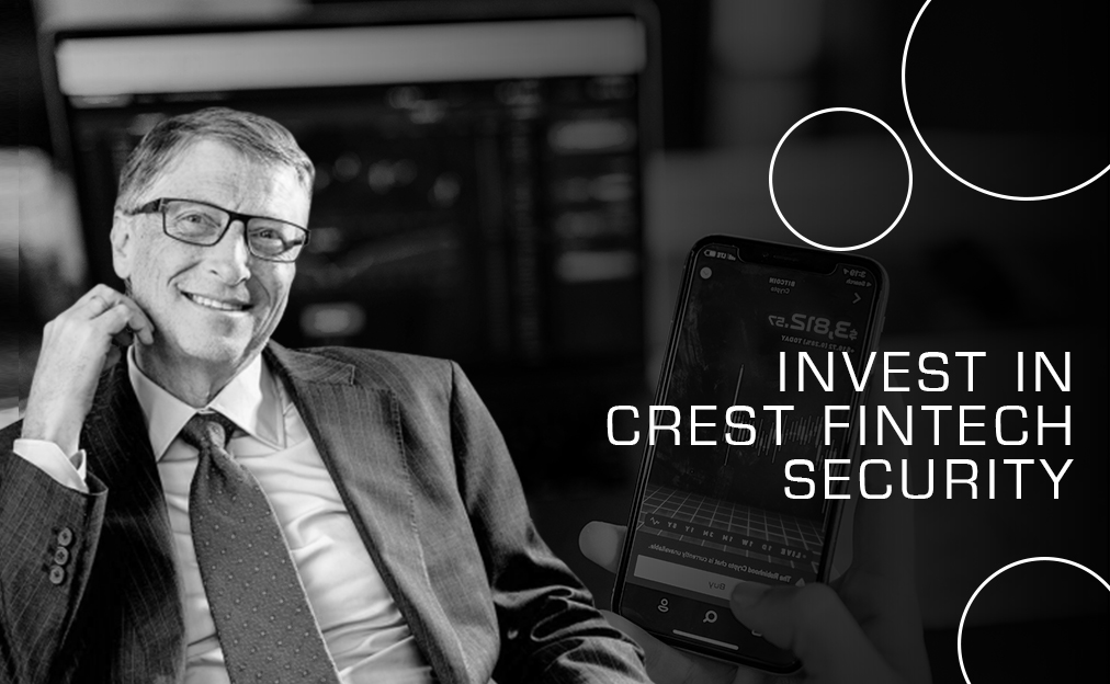 Bill Gates Invests in Crest Fintech 