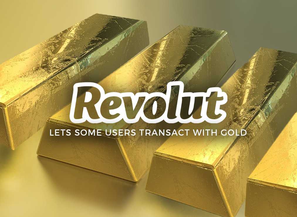 Revolut Lets Some Users Transact with Gold