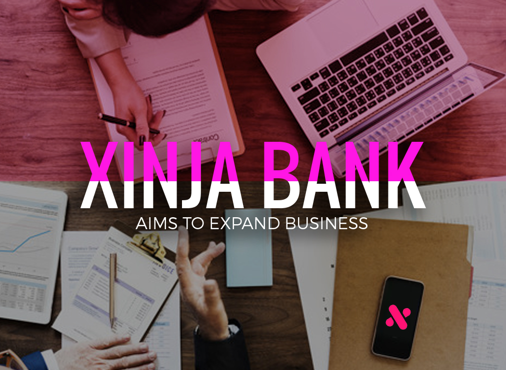 Xinja Bank Aims to Expand Business