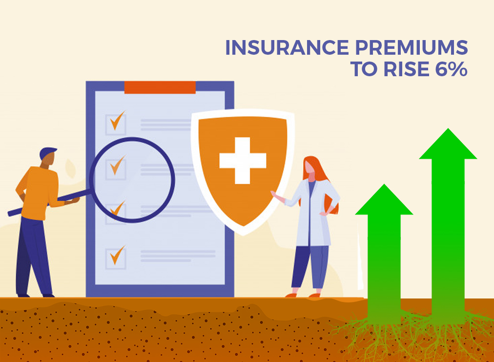 Insurance Premiums to Rise 6%