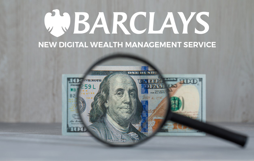 Barclays New Digital Wealth Management Service