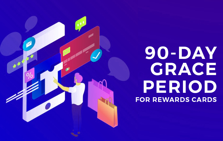 90-Day Grace Period for Rewards Cards