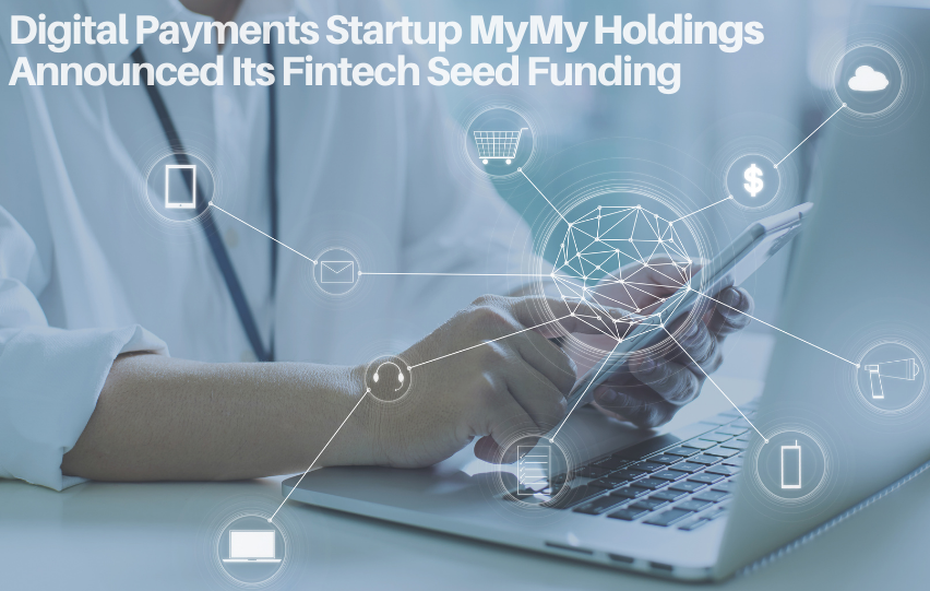MyMy Holdings Announced its Fintech Seed Funding