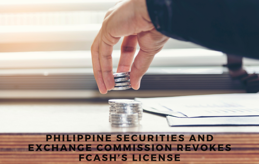 Philippine Securities and Exchange Commission Revokes FCash’s License