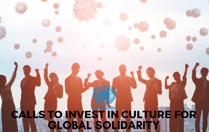 United Nations to Invest in Culture for Global Solidarity