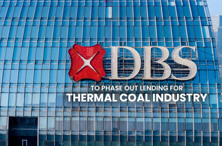 DBS Group Phase Out Lending For Thermal Coal Industry