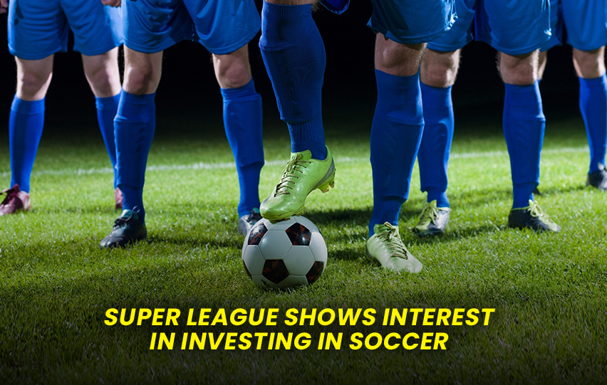 Super League Interest in Investing in Soccer