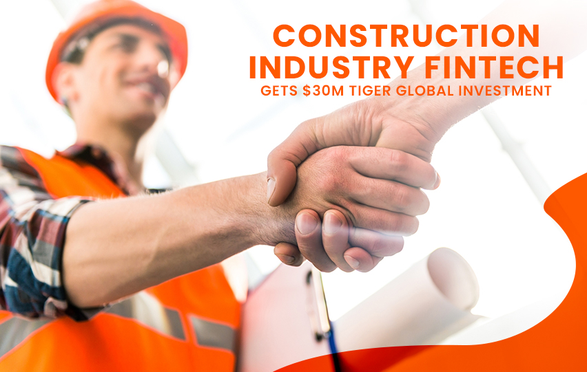 Construction Industry Fintech Tiger Global Investment