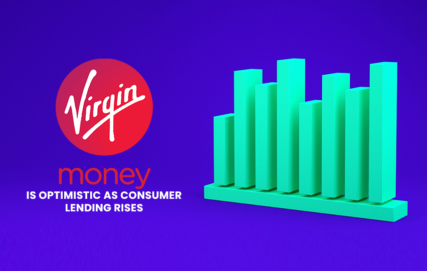 Virgin Money Optimistic Consumer Lending Rises