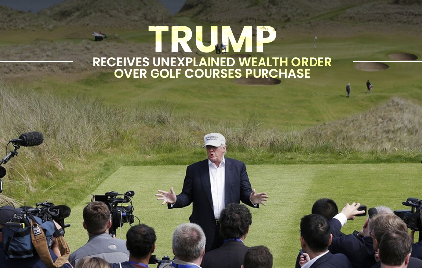 Donald Trump Receives Wealth Order Over Golf Courses Purchase