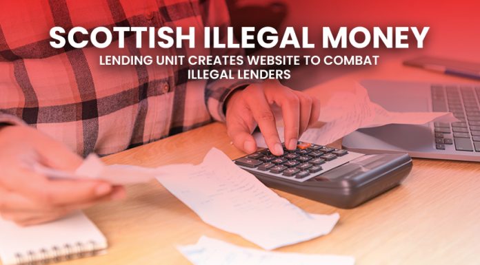Scottish Illegal Money Lending Unit Creates Website To Combat Illegal Lenders Scottish Illegal Money Lending Unit Combat Illegal Lenders