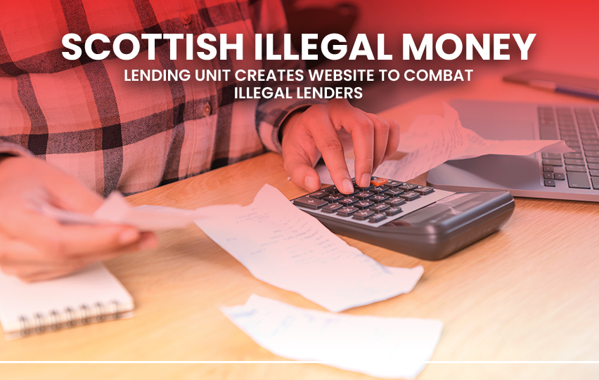 Scottish Illegal Money Lending Unit Combat Illegal Lenders