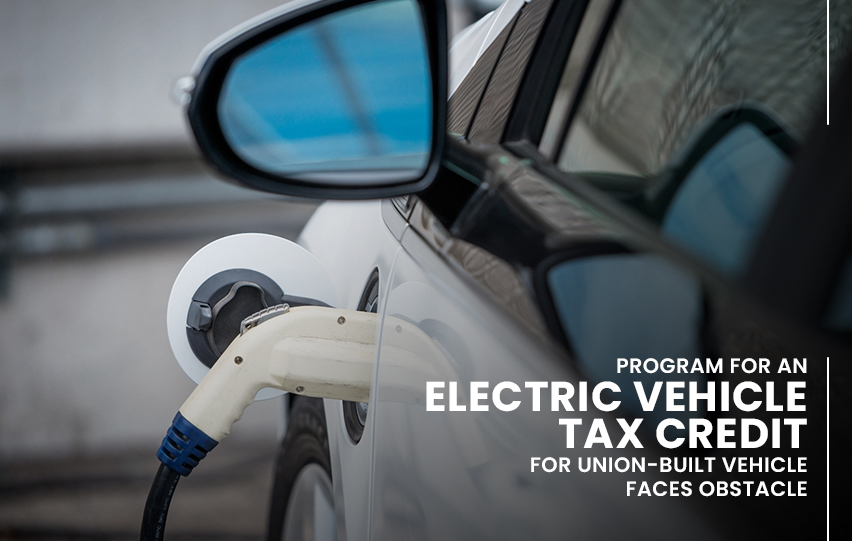 Program for an Electric Vehicle Tax Credit for Union-Built Vehicles